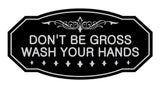Victorian Don'T Be Gross Wash Your Hands Sign