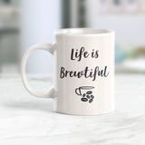 Life Is Brewtiful 11oz Coffee Mug