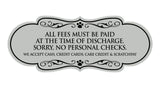 Signs ByLITA Designer All fees must be paid at the time of discharge... Paws Sign