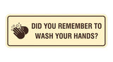 Standard Did You Remember To Wash Your Hands? Sign