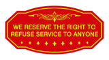 Victorian We Reserve The Right To Refuse Service To Anyone Sign