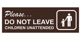 Basic Do Not Leave Children Unattended Door / Wall Sign