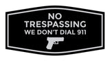 Fancy No Trespassing We Don't Dial 911 Wall or Door Sign