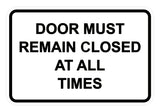Signs ByLITA Classic Framed Door Must Remain Closed At All Times Sign