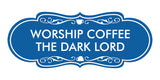 Designer Worship Coffee The Dark Lord Wall or Door Sign