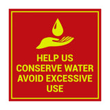 Square Help Us Conserve Water Avoid Excessive Use Sign with Adhesive Tape, Mounts On Any Surface, Weather Resistant