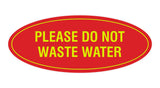 Oval please do not waste water Sign