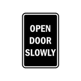 Portrait Round Open Door Slowly Sign