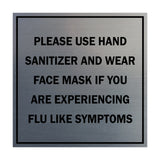 Square Please Use Hand Sanitizer and Wear Face Mask If You Are Experiencing Flu Like Symptoms Sign