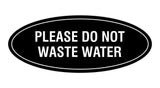 Oval please do not waste water Sign