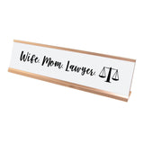 Wife. Mom. Lawyer. Desk Sign, novelty nameplate (2 x 8