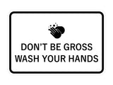 Signs ByLITA Classic Framed Don't Be Gross Wash Your Hand Sign