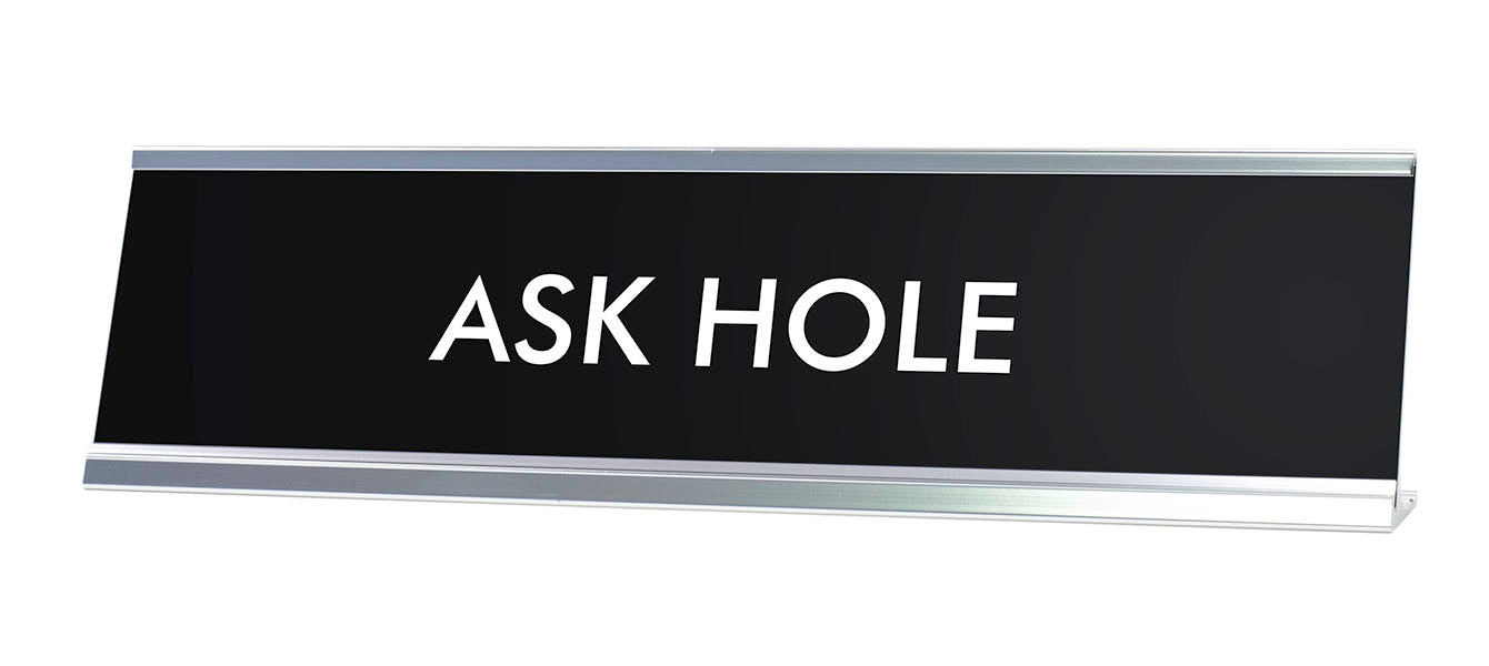 ASK HOLE Novelty Desk Sign