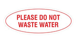 Oval please do not waste water Sign