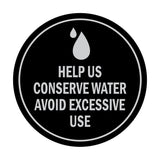 Signs ByLITA Circle Help us conserve water Avoid Excessive Use Sign