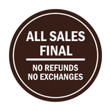 Signs ByLITA Circle All Sales Final No Refunds No Exchanges Sign