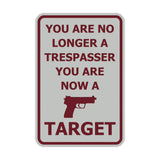 Portrait Round You Are No Longer A Trespasser You Are Now A Target Sign