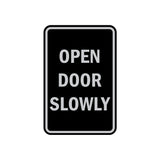 Portrait Round Open Door Slowly Sign