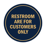 Signs ByLITA Circle Restrooms Are For Customers Only Sign