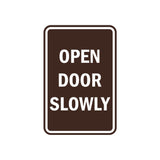 Portrait Round Open Door Slowly Sign