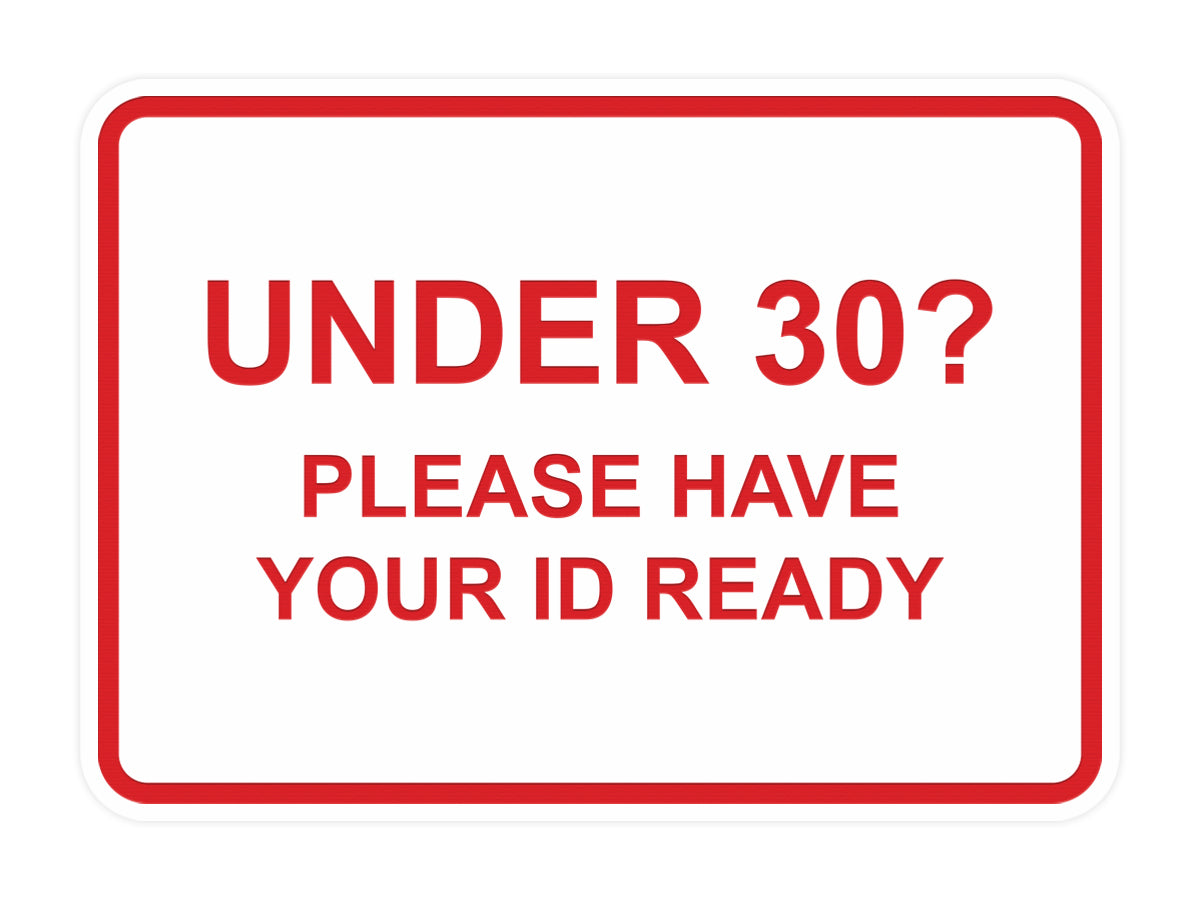 Classic Framed Under 30? Please Have Your ID Ready Wall or Door Sign