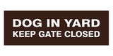 Signs ByLITA Basic Dog In Yard Keep Gate Closed Sign