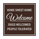 Signs ByLITA Square HOME SWEET HOME welcome dogs welcomed people tolerated Sign