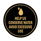 Signs ByLITA Circle Help us conserve water Avoid Excessive Use Sign