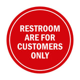 Signs ByLITA Circle Restrooms Are For Customers Only Sign