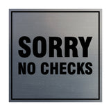 Square Sorry No Checks Sign with Adhesive Tape, Mounts On Any Surface, Weather Resistant
