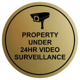 Circle Property Under 24hr Video Surveillance Wall / Door Sign