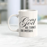 With God All Things Are Possible 11oz Coffee Mug