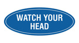 Oval Watch Your Head Sign