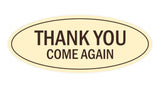 Oval THANK YOU COME AGAIN Sign