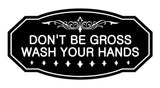 Victorian Don'T Be Gross Wash Your Hands Sign