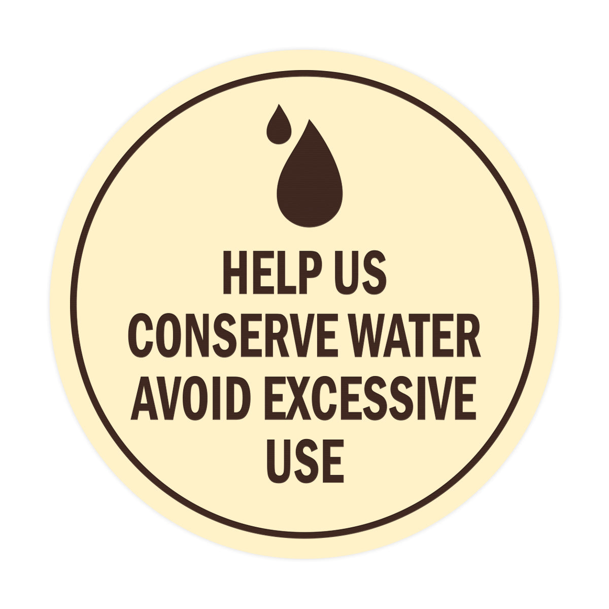 Signs ByLITA Circle Help us conserve water Avoid Excessive Use Sign