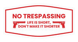 Fancy No Trespassing Life is Short, Don't Make it Shorter Wall or Door Sign
