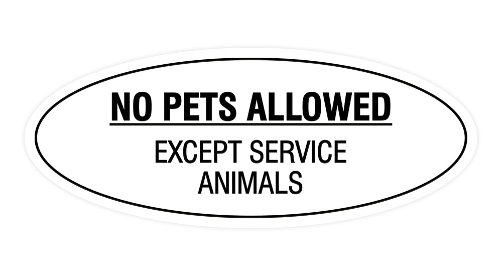 Signs ByLITA Oval No Pets Allowed Except Service Animals Sign