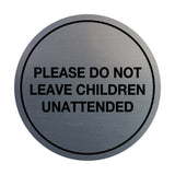 Signs ByLITA Circle Do Not Leave Child Unattended Sign