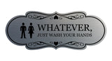 Designer Whatever, Just Wash Your Hands, Novelty Restroom Wall or Door Sign