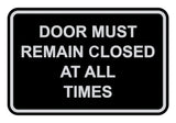 Signs ByLITA Classic Framed Door Must Remain Closed At All Times Sign