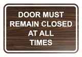 Signs ByLITA Classic Framed Door Must Remain Closed At All Times Sign