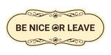 Designer Be Nice Or Leave Wall or Door Sign