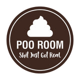 Signs ByLITA Circle Poo Room Shit Just Got Real Sign