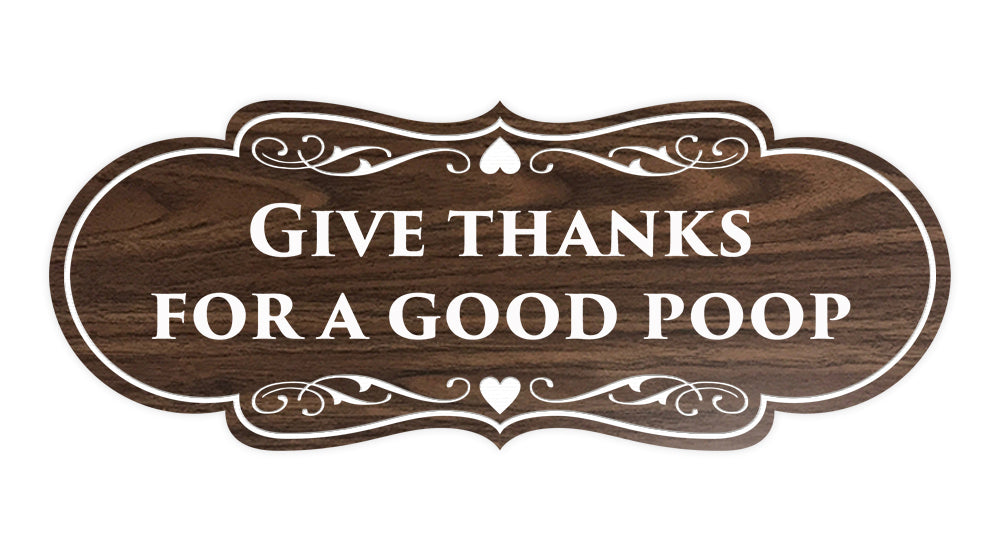 Signs ByLITA Designer Give thanks for a good poop Sign