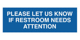 Signs ByLITA Basic Please Let Us Know If Restroom Needs Attention Sign