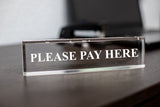 Please Pay Here - Office Desk Accessories D?cor