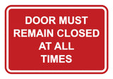 Signs ByLITA Classic Framed Door Must Remain Closed At All Times Sign
