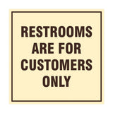Square Restrooms Are For Customers Only Sign with Adhesive Tape, Mounts On Any Surface, Weather Resistant
