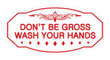 Victorian Don'T Be Gross Wash Your Hands Sign